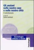 Gli anziani nelle nostre case e nelle nostre città. Il maltrattamento