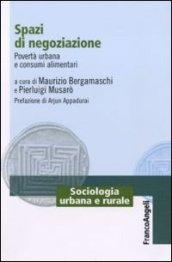 Spazi di negoziazione. Povertà urbana e consumi alimentari