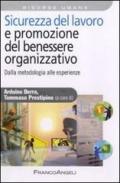 Sicurezza del lavoro e promozione del benessere organizzativo. Dalla metodologia alle esperienze