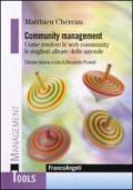 Community management. Come rendere le web community le migliori alleate delle aziende