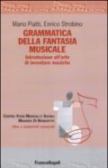 Grammatica della fantasia musicale. Introduzione all'arte di inventare musiche