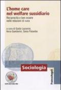 L' home care nel welfare sussidiario. Reciprocità e ben-essere nelle relazioni di cura