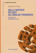 Dalla matrice dei dati all'analisi trivariata. Introduzione all'analisi dei dati