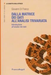 Dalla matrice dei dati all'analisi trivariata. Introduzione all'analisi dei dati