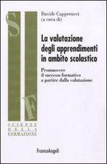 La valutazione degli apprendimenti in ambito scolastico. Promuovere il successo formativo a partire dalla valutazione