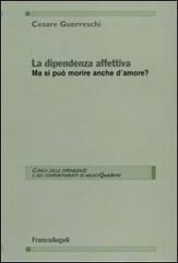 La dipendenza affettiva. Ma si può morire anche d'amore?