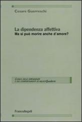 La dipendenza affettiva. Ma si può morire anche d'amore?