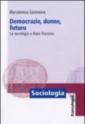 Democrazie, donne, futuro. La sociologia e Alain Touraine