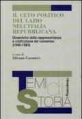 Il ceto politico del Lazio nell'Italia repubblicana. Dinamiche della rappresentanza e costruzione del consenso (1946-1963)