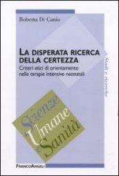 La disperata ricerca della certezza. Criteri etici di orientamento nelle terapie intensive neonatali