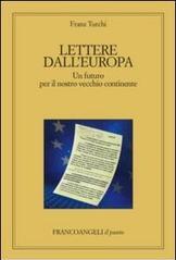 Lettere dall'Europa. Un futuro per il nostro vecchio continente