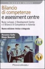 Bilancio di competenze e assessment centre. Nuovi sviluppi: il development centre e il bilancio di competenze in azienda