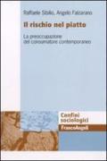 Il rischio nel piatto. La preoccupazione del consumatore contemporaneo