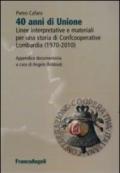 Quarant'anni di unione. Linee interpretative e materiali per una storia di Confcooperative Lombardia (1970-2010)
