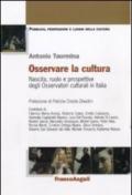 Osservare la cultura. Nascita, ruolo e prospettive degli osservatori culturali in Italia