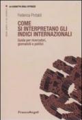 Come si interpretano gli indici internazionali. Guida per ricercatori, giornalisti e politici