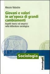 Giovani e valori in un'epoca di grandi cambiamenti. Aspetti teorici ed empirici nella letteratura sociologica