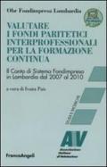 Valutare i fondi paritetici interprofessionali per la formazione continua. Il conto di sistema Fondimpresa in Lombardia dal 2007 al 2010