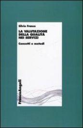 La valutazione della qualità nei servizi. Concetti e metodi