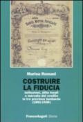 Costruire la fiducia. Istituzioni, élite locali e mercato del credito in tre province lombarde (1861-1936)