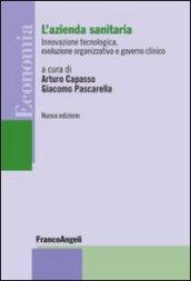 L'azienda sanitaria. Innovazione tecnologica, evoluzione organizzativa e governo clinico