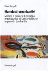 Manufatti organizzativi. Modelli e percorsi di sviluppo organizzativo di Confartigianato imprese in Lombardia