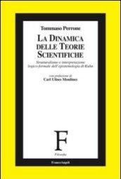 La dinamica delle teorie scientifiche. Strutturalismo e interpretazione logico-formale dell'epistemologia di Kuhn