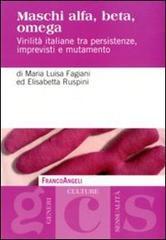 Maschi alfa, beta, omega. Virilità italiane tra persistenze, imprevisti e mutamento