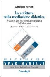 La scrittura nella mediazione didattica-Writing in educational mediation. Proposte per incrementare la qualità dell'istruzione-Proposals for qualityu improvement...