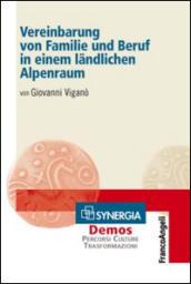 Vereinbarung von familie und beruf in einem landlichen alpenraum