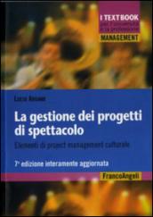 La gestione dei progetti di spettacolo. Elementi di project management culturale