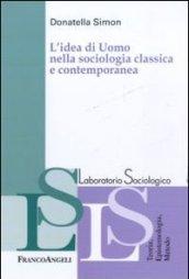 L'idea di uomo nella sociologia classica e contemporanea
