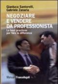 Negoziare e vendere da professionista. Le best practices per fare la differenza