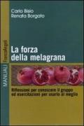 La forza della melagrana. Riflessioni per conoscere il gruppo ed esercitazioni per usarlo al meglio