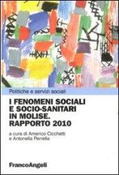 I fenomeni sociali e socio-sanitari in Molise. Rapporto 2010