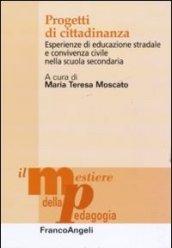 Progetti di cittadinanza. Esperienze di educazione stradale e convivenza civile nella scuola secondaria