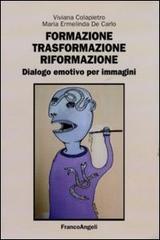 Formazione, trasformazione, riformazione. Dialogo emotivo per immagini