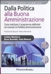 Dalla politica alla buona amministrazione. Come realizzare il programma elettorale ed innovare la Pubblica Amministrazione