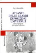 Atlante delle grandi esposizioni universali. Storia e geografia del medium espositivo