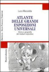 Atlante delle grandi esposizioni universali. Storia e geografia del medium espositivo