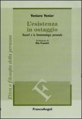 L' esistenza in ostaggio. Husserl e la fenomenologia personale