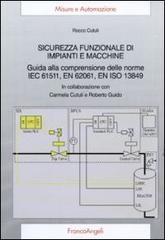 Sicurezza funzionale di impianti e macchine. Guida alla comprensione delle norme IEC 61511, EN 62061, EN ISO 13849