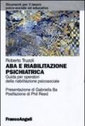 ABA e riabilitazione psichiatrica. Guida per operatori della riabilitazione psicosociale