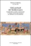 Città portuali del Mediterraneo. Luoghi dello scambio commerciale e le colonie di mercati stranieri tra Medioevo ed età moderna
