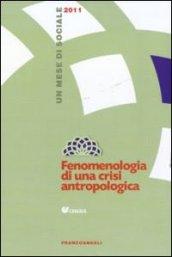 Fenomenologia di una crisi antropologica. Un mese di sociale 2011