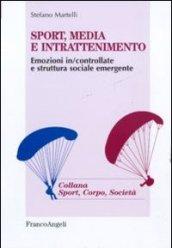 Sport, media e intrattenimento. Emozioni in/controllate e struttura sociale emergente