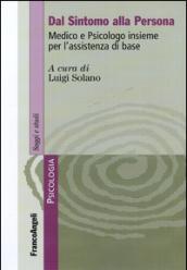 Dal sintomo alla persona. Medico e psicologo insieme per l'assistenza di base