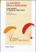 La società della wellness. Corpi sportivi al traguardo della salute