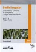 Confini irregolari. Cittadinanza sanitaria in prospettiva comparata e multilivello