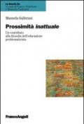 Prossimità inattuale. Un contributo alla filosofia dell'educazione problematicista